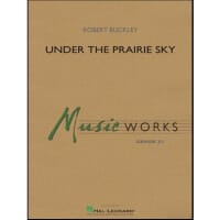Under the Prairie Sky - Concert Band - Robert Buckley