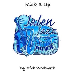 Kick It Up - Rich Woolworth - Jazz Ensemble