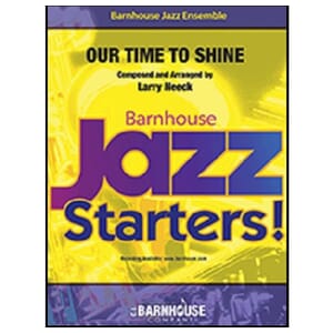 Our Time to Shine - Larry Neeck- Jazz Ensemble