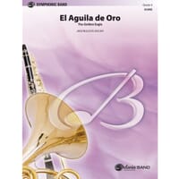 El Aguila de Oro (The Golden Eagle) for Concert Band by Jack Bullock